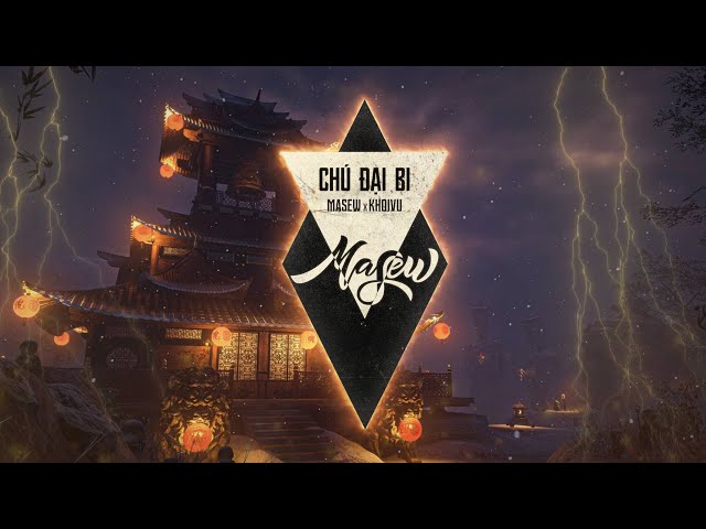 Chú Đại Bi (Vô Lượng) - Masew