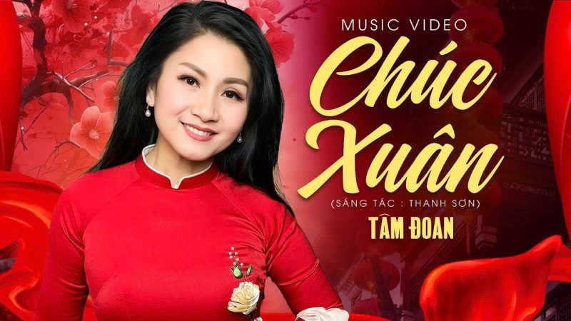 Chúc Xuân - Tâm Đoan