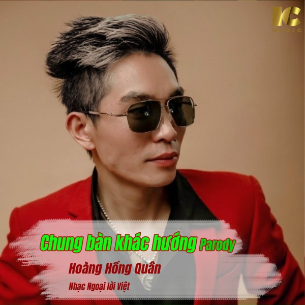 Chung Bàn Khác Hướng - Hoàng Hồng Quân