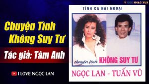 Chuyện tình không suy tư - Ngọc Lan