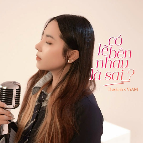 Có Lẽ Bên Nhau Là Sai - thaolinh