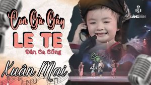 Con Gà Gáy Le Te - Xuân Mai