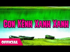Con Kênh Xanh Xanh - Thanh Phương