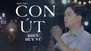 Con Út (Nhà có mấy người con) - Khưu Huy Vũ