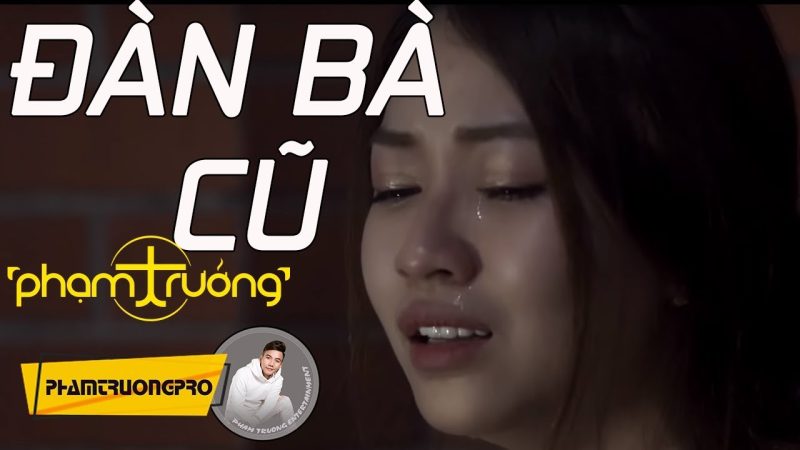 Đàn Bà Cũ - Phạm Trưởng