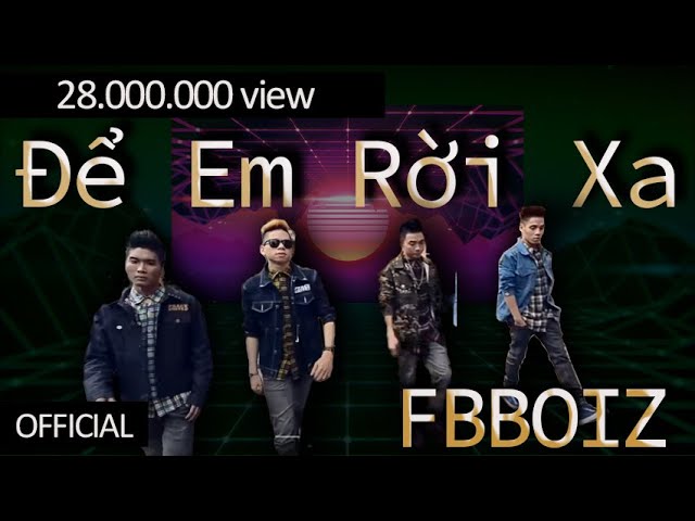 Để Em Rời Xa - FBBOIZ