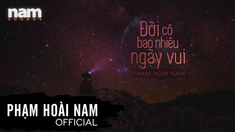 Đời Có Bao Nhiêu Ngày Vui - Phạm Hoài Nam