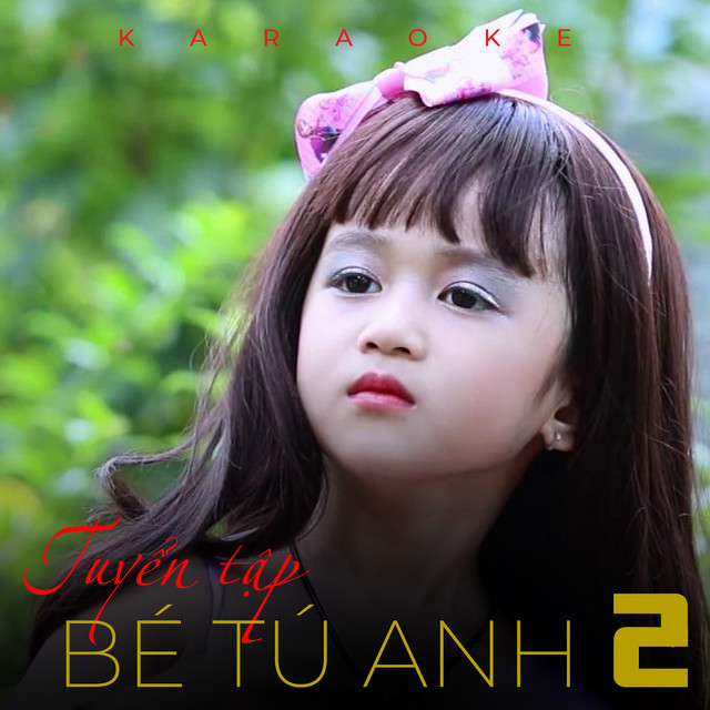 Đứa Bé - Bé Tú Anh