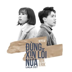 Đừng xin lỗi nữa - Erik