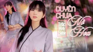 Duyên Chưa Nở Hoa - Trúc Anh