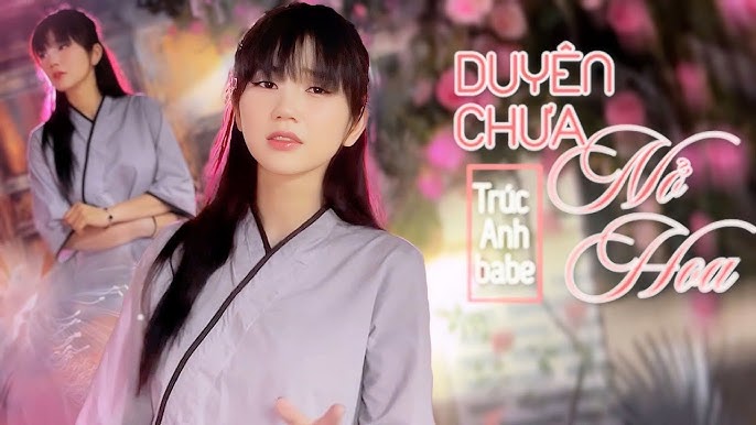 Duyên Chưa Nở Hoa - Trúc Anh