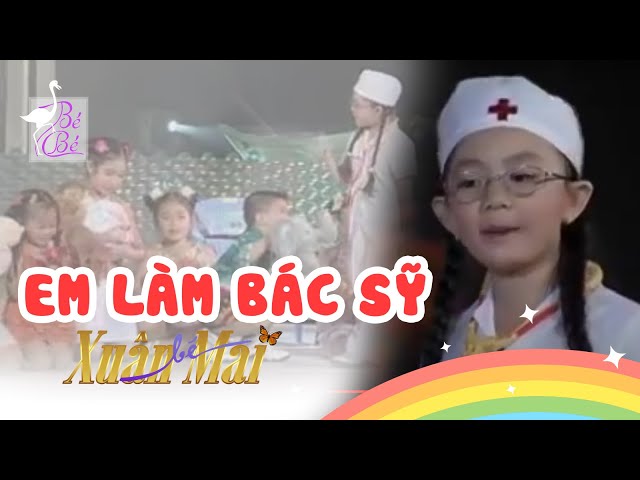 Em Làm Bác Sỹ - Xuân Mai