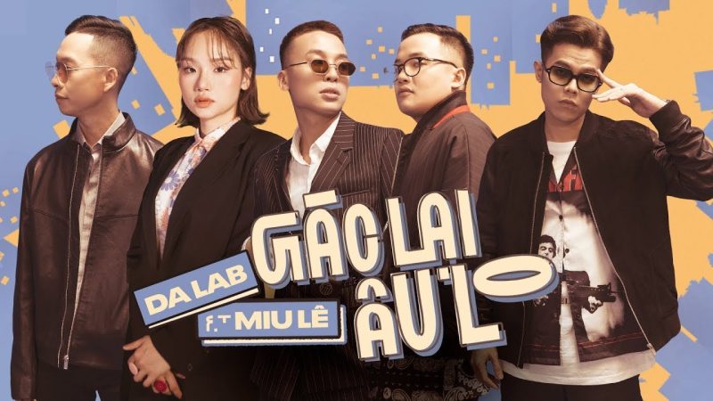Gác Lại Âu Lo - Da LAB
