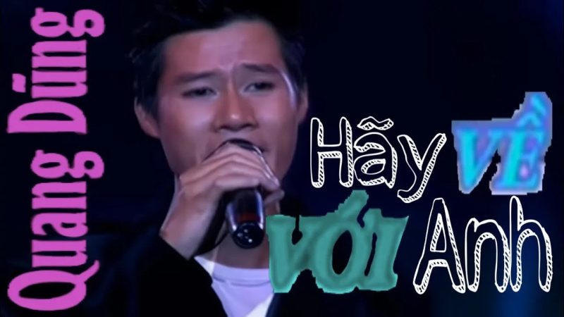 Hãy Về Với Anh - Quang Dũng