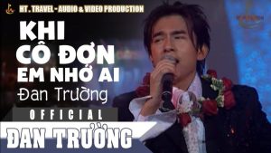 Khi Cô Đơn Em Nhớ Ai - Đan Trường