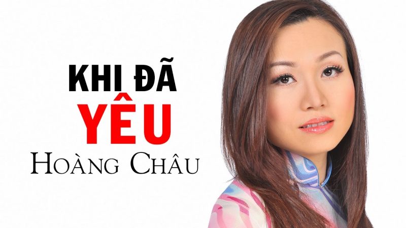 Khi Đã Yêu - Hoàng Châu
