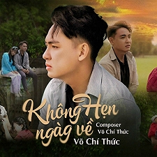 Không Hẹn Ngày Về - Võ Chí Thức