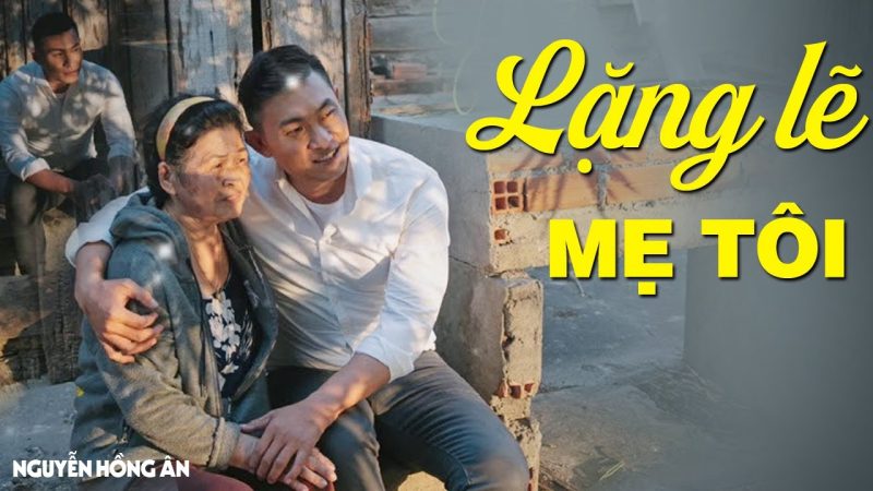 Lặng Lẽ Mẹ Tôi - Nguyễn Hồng Ân