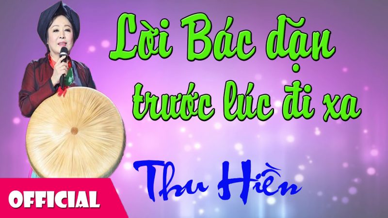 Lời Bác dặn trước lúc đi xa - NSND Thu Hiền