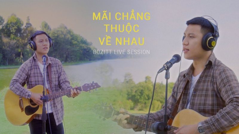Mãi Chẳng Thuộc Về Nhau - Bozitt