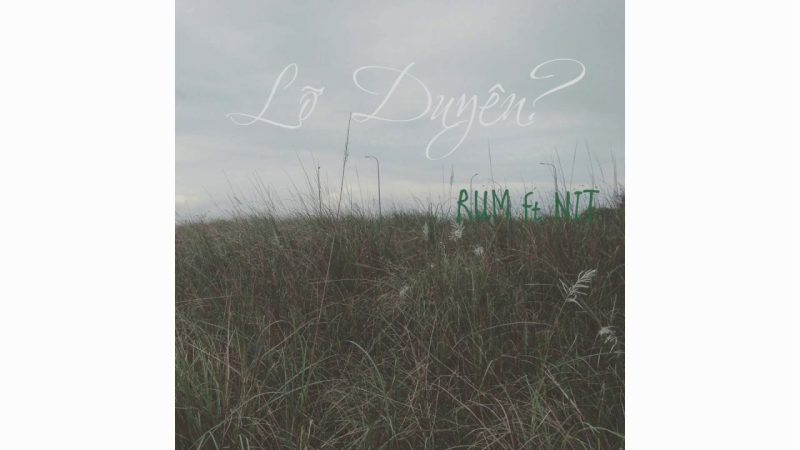 Mashup Lỡ Duyên - Rum ft