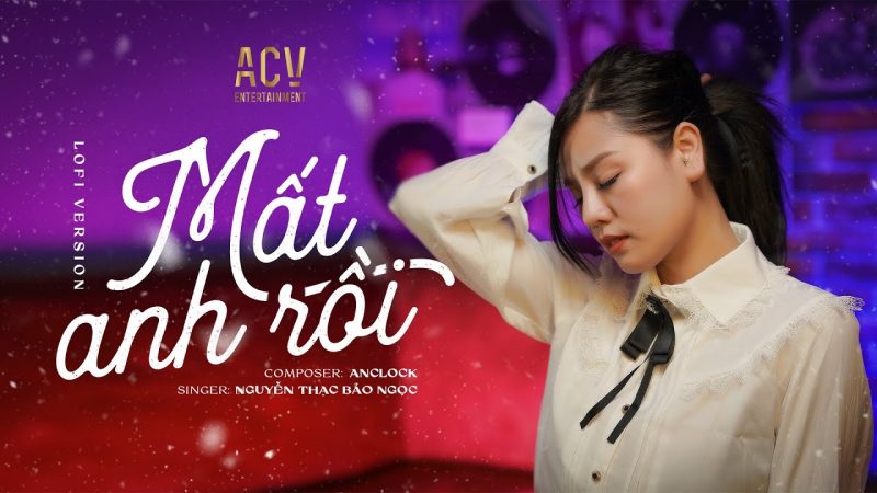 Mất Anh Rồi - Nguyễn Thạc Bảo Ngọc