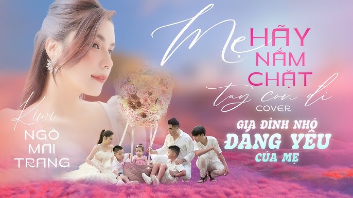 Mẹ Hãy Nắm Chặt Tay Con Đi - Sâu và Mẹ
