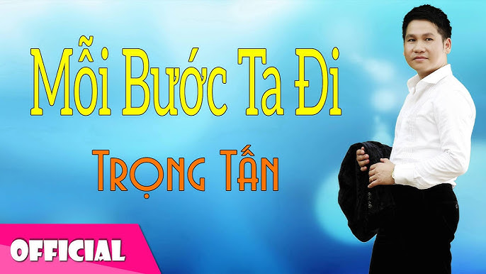 Mỗi bước ta đi - Trọng Tấn