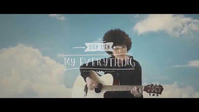 My Everything - Tiên Tiên