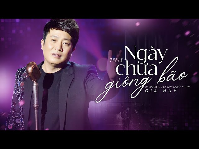 Ngày Chưa Giông Bão - Gia Huy Asia