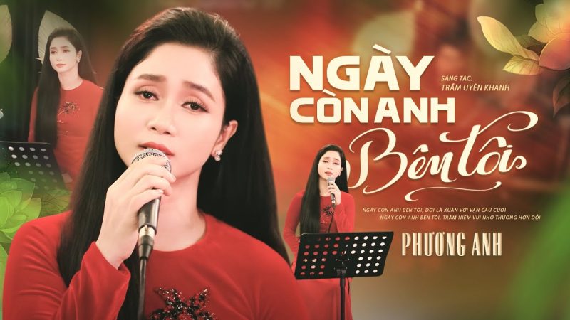 Ngày Còn Anh Bên Tôi - Phương Anh
