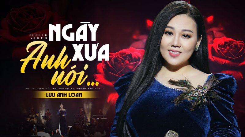 Ngày Xưa Anh Nói - Lưu Ánh Loan