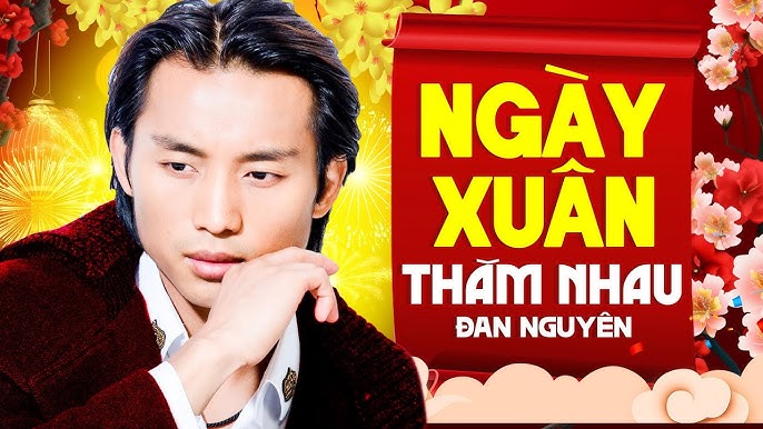 Ngày Xuân Thăm Nhau - Đan Nguyên