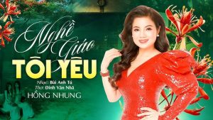 Nghề Giáo Tôi Yêu - Hồng Nhung