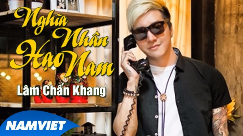 Nghĩa Nhân Hạo Nam - Lâm Chấn Khang