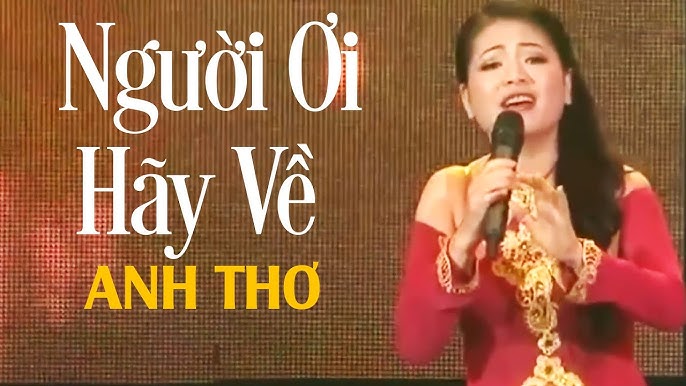 Người Ơi Hãy Về - Anh Thơ