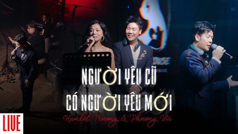 Người Yêu Cũ Có Người Yêu Mới - Hamlet Trương