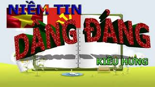 Niềm tin dâng Đảng - Kiều Hưng