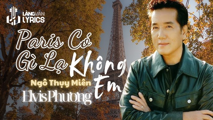 Paris Có Gì Lạ Không Em - Elvis Phương