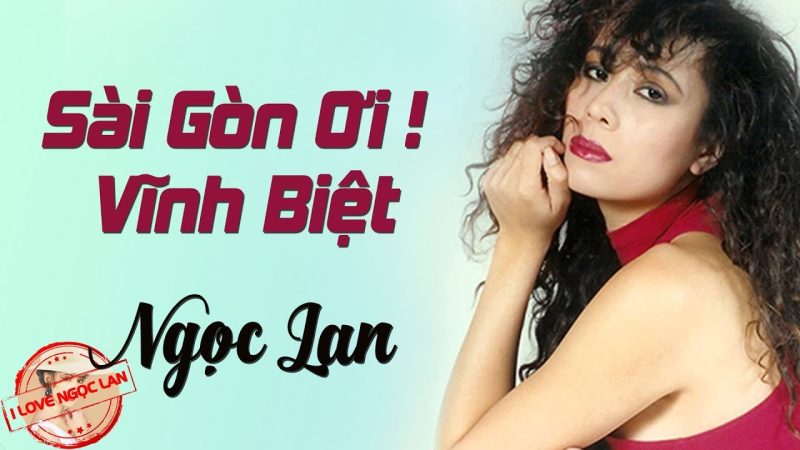Sài Gòn Ơi Vĩnh Biệt - Ngọc Lan