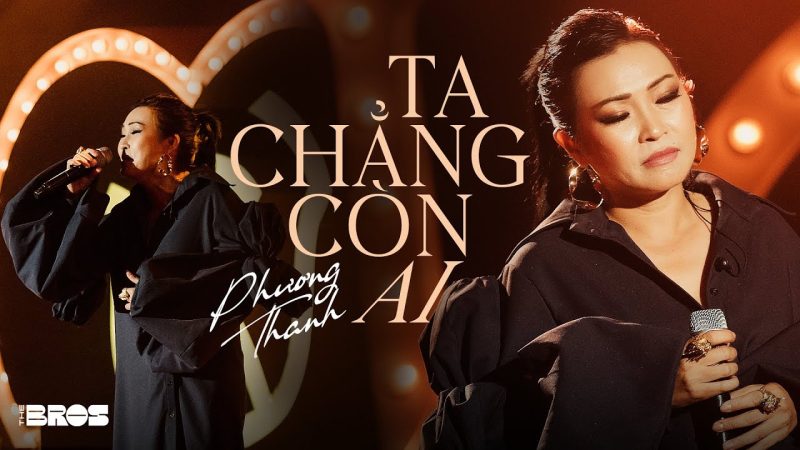 Ta Chẳng Còn Ai - Phương Thanh