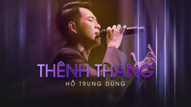 Thênh Thang - Hồ Trung Dũng