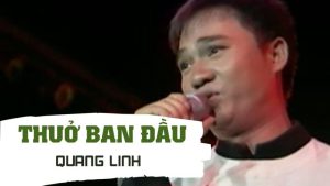 Thuở Ban Đầu - Quang Linh