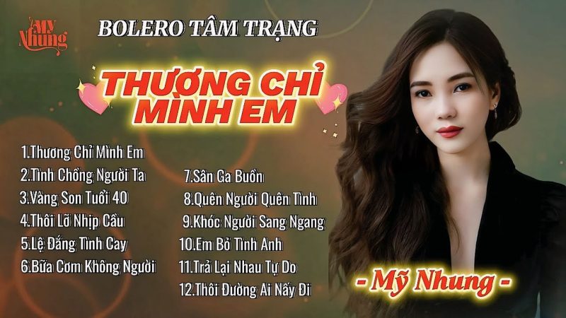 Thương Chỉ Mình Em - Nhiều nghệ sĩ thể hiện (Mỹ Nhung