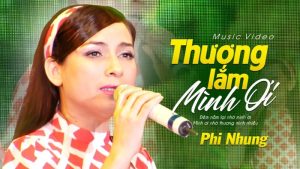 Thương Lắm Mình Ơi - Phi Nhung
