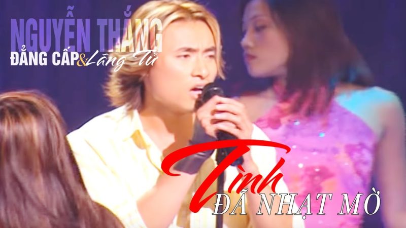 Tình Đã Nhạt Mờ - Nguyễn Thắng
