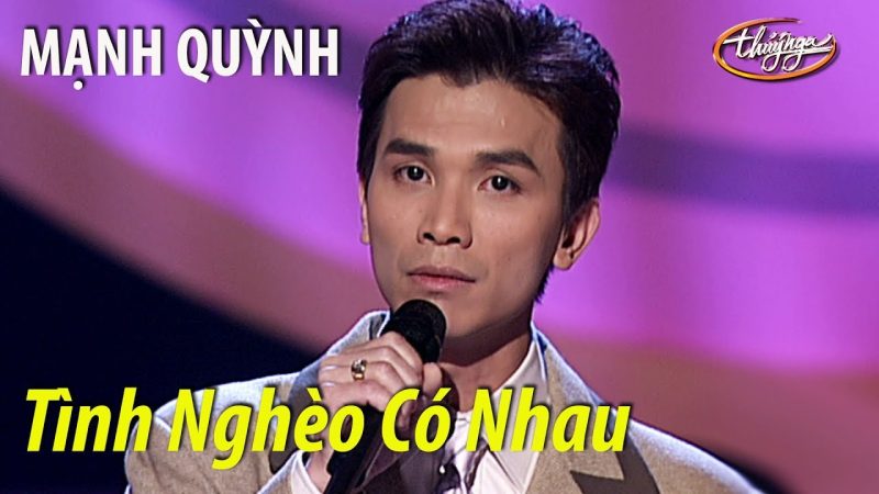 Tình Nghèo Có Nhau - Mạnh Quỳnh