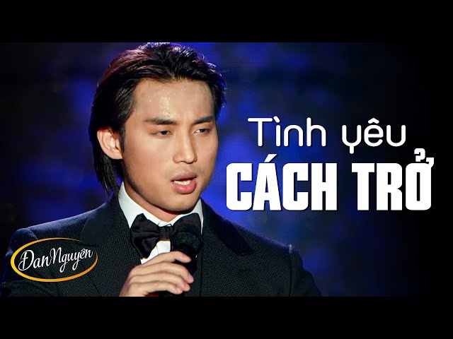 Tình Yêu Cách Trở - Đan Nguyên