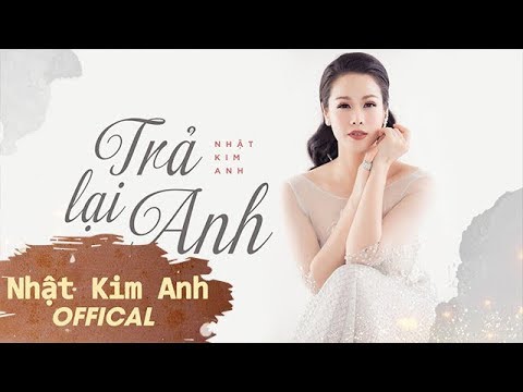 Trả Lại Anh - Nhật Kim Anh