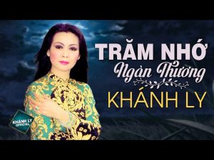 Trăm nhớ ngàn thương - Khánh Ly